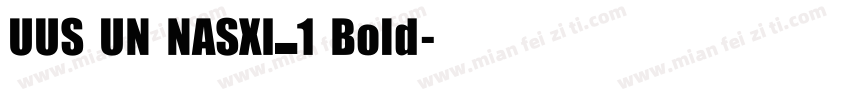 UUS UN NASXI_1 Bold字体转换